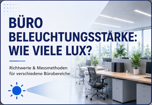 Welche Beleuchtungsstärke wird für Büros empfohlen?