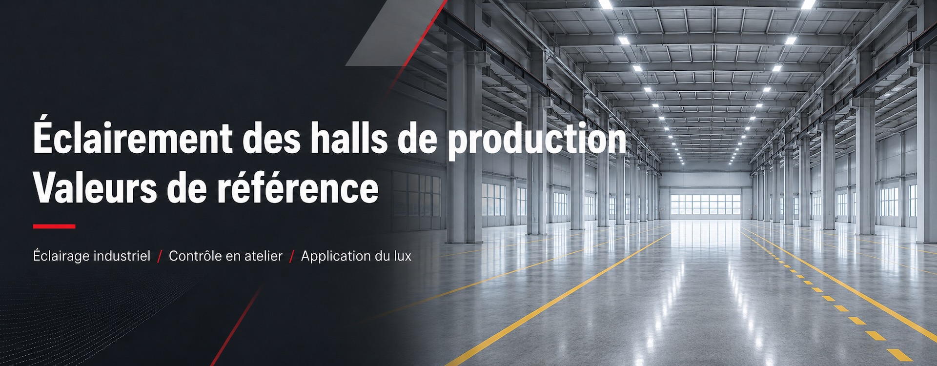 Valeurs de référence de l’éclairement dans les ateliers et halls de production