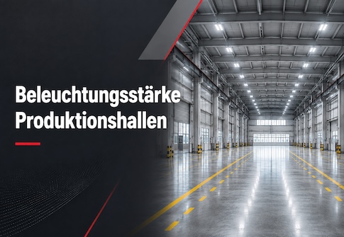 Referenzwerte für die Beleuchtungsstärke in Produktionshallen und Werkstätten