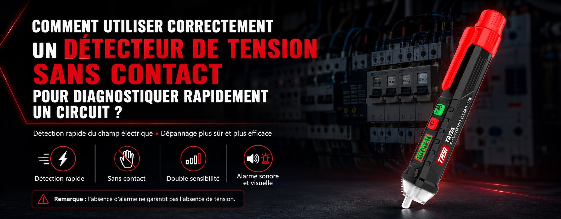 Comment utiliser correctement un détecteur de tension sans contact pour diagnostiquer rapidement un circuit électrique sur le terrain ?